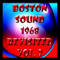 The Boston Sound 1968 Revisited Vol. 2